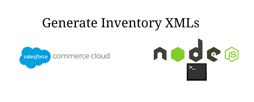 Generate Inventory XMLs in Salesforce Commerce Cloud using Node JS
